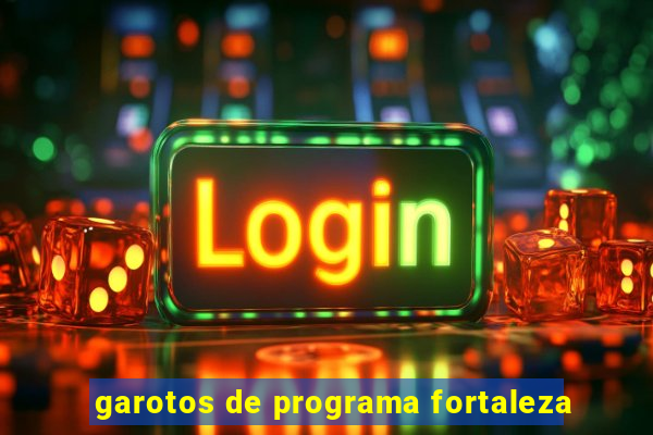 garotos de programa fortaleza